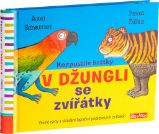 Rozpustilé hrátky V džungli se zvířátky - Axel Scheffler - Knihy o zvířatech pro děti Rozpustilé hrátky V džungli se zvířátky