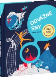 Odvážné sny - 30 Čechů na cestě za úspěchem Odvážné sny - 30 Čechů na cestě za úspěchem