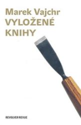 Vyložené knihy - Marek Vajchr - Česká a slovenská beletrie Vyložené knihy