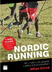 Nordic Running - Běh s holemi jako zdravější a efektivnější způsob běhání - Milan Kůtek - Sport Nordic running