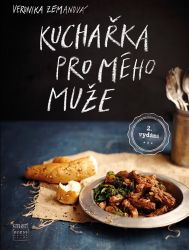 Kuchařka pro mého muže - Veronika Zemanová - Kuchařky a nápoje Kuchařka pro mého muže