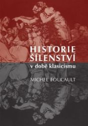 Historie šílenství v době klasicismu - Michel Foucault - Duchovní teorie Historie šílenství v době klasicismu