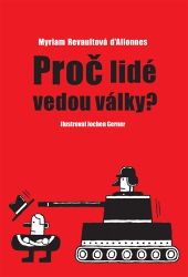 Proč lidé vedou války? Proč lidé vedou války?