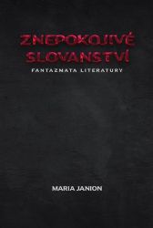 Znepokojivé slovanství - Maria Janion - Právo Znepokojivé slovanství