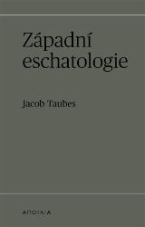 Západní eschatologie - Jacob Taubes - Filozofie Západní eschatologie