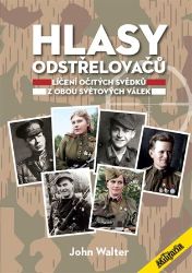 Hlasy odstřelovačů - John Walter - Literatura faktu Hlasy odstřelovačů