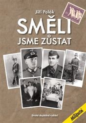 Směli jsme zůstat - Jiří Polák - Literatura faktu Směli jsme zůstat