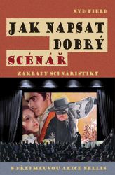 Jak napsat dobrý scénář - Základy scenáristiky - Syd Field - Divadlo a film Jak napsat dobrý scénář