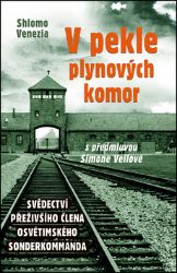 V pekle plynových komor - Svědectví přeživšího člena osvětimského sonderkommanda - Shlomo Venezia - Literatura faktu V pekle plynových komor
