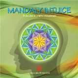 Mandaly intuice - putování k vnitřní moudrosti Mandaly intuice - putování k vnitřní moudrosti