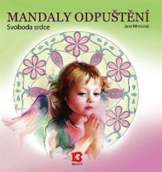 Mandaly odpuštění - Jana Němcová - Antistresové omalovánky Mandaly odpuštění