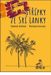Střípky ze Srí Lanky - Vladimír Kořínek - Podle země Střípky ze Srí Lanky