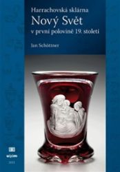 Harrachovská sklárna Nový Svět v první polovině 19. století - Jan Schöttner - Umění a architektura Harrachovská sklárna Nový Svět v první polovině 19. století