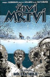 Živí mrtví 2 - Míle a míle - Robert Kirkman - Fantasy a sci-fi Živí mrtví 2: Míle a míle