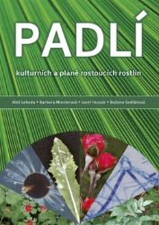 Padlí kulturních a planě rostoucích plodin - Barbora Mieslerová,Jozef Huszár,Aleš Lebeda,Božena Sedláková - Hobby Padlí kulturních a planě rostoucích plodin
