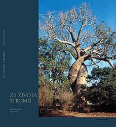 Ze života stromů - Ladislav Bláha,kolektiv autorů - Životní prostředí a ekologie Ze života stromů