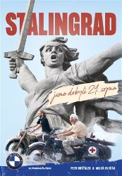 Stalingrad jsme dobyli 21.srpna - Petr Hošťálek - Cestopisy a reportáže Stalingrad jsme dobyli 21.srpna