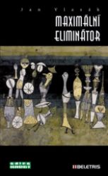 Maximální eliminátor - Jan Vlasák - Český humor a satira Maximální eliminátor