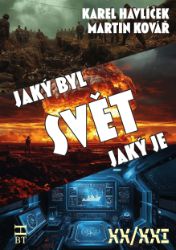 Svět, jaký byl, svět, jaký je - Martin Kovář,Karel Havlíček - Česká a slovenská beletrie Svět, jaký byl, svět, jaký je
