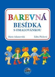 Barevná besídka s omalovánkou - Marie Adamovská - Omalovánky pro děti Barevná besídka s omalovánkou