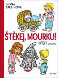 Štěkej, Mourku! - Ivona Březinová - Pohádky pro děti Štěkej, Mourku!