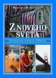 Z nového světa - Fotografie, fakta, pocity Z nového světa - Fotografie, fakta, pocity