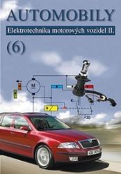 Automobily 6 - Elektrotechnika motorových vozidel II - Bronislav Ždánský,Zdeněk Jan,Jindřich Kubát - Učebnice pro střední školy a gymnázia Automobily 6 - Elektrotechnika motorových vozidel II