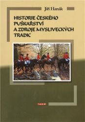 Historie českého puškařství a zdroje mysliveckých tradic Historie českého puškařství a zdroje mysliveckých tradic