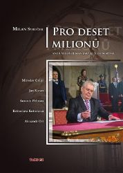 Pro deset milionů aneb Miloš Zeman jaký je a co si myslí - Milan Syruček - Česká a slovenská beletrie Pro deset milionů