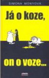 Já o koze, on o voze... - Simona Monyová - Česká a slovenská beletrie Já o koze, on o voze...