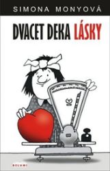 Dvacet deka lásky - Simona Monyová - Česká a slovenská beletrie Dvacet deka lásky