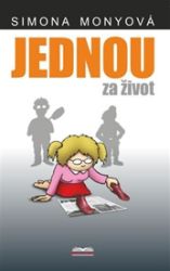 Jednou za život - Simona Monyová - Romány pro ženy Jednou za život