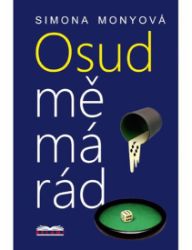 Osud mě nemá rád - Simona Monyová - Romány pro ženy Osud mě má rád