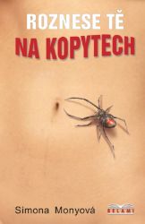 Roznese tě na kopytech - Simona Monyová - Česká a slovenská beletrie Roznese tě na kopytech
