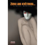 Ženu ani květinou ... - Simona Monyová - Česká a slovenská beletrie Ženu ani květinou ...