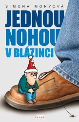 Jednou nohou v blázinci - Simona Monyová - Česká a slovenská beletrie Jednou nohou v blázinci