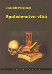 Společenstvo vlků - Vladimír Pospíchal - Česká a slovenská fantasy Společenstvo vlků