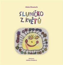 Sluníčko z květů - Alois Deutsch - Básničky a říkadla pro děti Sluníčko z květů