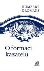 O formaci kazatelů - Humbert z Romans - Literatura faktu O formaci kazatelů