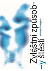 Zvláštní způsoby štěstí - Bohumil Ždichynec - Česká a slovenská beletrie Zvláštní způsoby štěstí