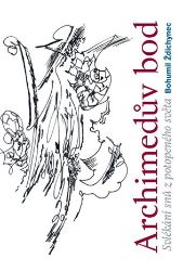 Archimedův bod - Bohumil Ždichynec - Úvahy, eseje, fejetony Archimedův bod