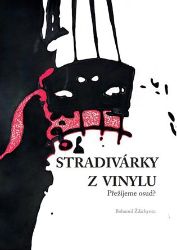Stradivárky z vinylu - Bohumil Ždichynec - Úvahy, eseje, fejetony Stradivárky z vinylu