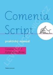 Comenia Script: praktický manuál - Kaligrafická forma - Radana Lencová - Český jazyk pro 1. stupeň ZŠ Comenia Script: praktický manuál - Kaligrafická forma