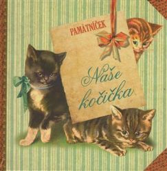 Naše kočička - památníček Naše kočička - památníček