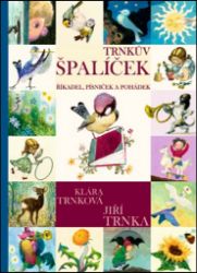 Trnkův Špalíček říkadel, písniček a pohádek - Jiří Trnka,Klára Trnková - Zpívánky pro děti Trnkův Špalíček říkadel, písniček a pohá