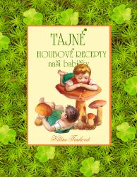 Tajné houbové recepty naší babičky Tajné houbové recepty naší babičky