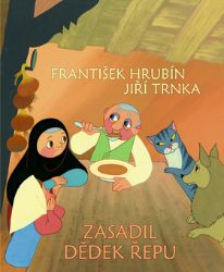 Jak zasadil dědek řepu - František Hrubín - Pohádky Františka Hrubína Jak zasadil dědek řepu