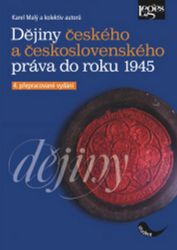 Dějiny českého a československého práva do r. 1945 Dějiny českého a československého práva do r. 1945
