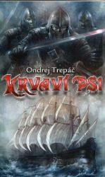 Krvaví psi - Ondrej Trepáč - Fantasy Krvaví psi