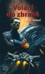 Volání do zbraně - Jan Kotouč - Dobrodružné romány Volání do zbraně